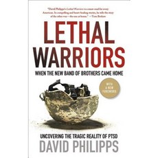 Lethal Warriors: When the New Band of Brothers Came Home Paperback, St. Martin's Griffin