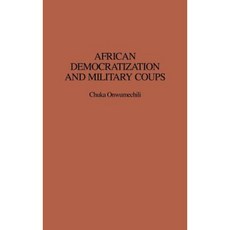 African Democratization and Military Coups Hardcover, Praeger Publishers