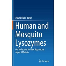 Human and Mosquito Lysozymes: Old Molecules for New Approaches Against Malaria Hardcover, Springer