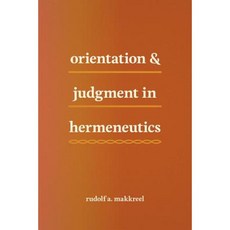 Orientation and Judgment in Hermeneutics Paperback, University of Chicago Press