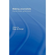 Making Journalists: Diverse Models Global Issues Hardcover, Routledge