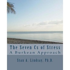 The Seven CS of Stress: A Burkean Approach Paperback, Say Press