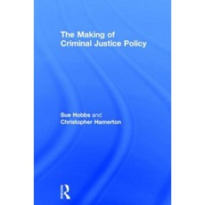 The Making of Criminal Justice Policy Hardcover, Routledge