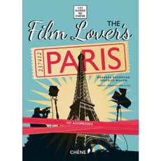 The Film Lovers Paris: 101 Legendary Addresses That Inspired Great Movies Paperback, Hachette-Livre