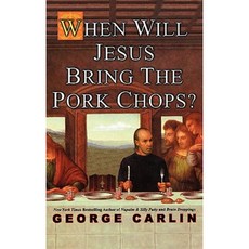 When Will Jesus Bring the Pork Chops? Hardcover, Hyperion Books