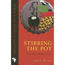 Stirring the Pot: A History of African Cuisine Paperback, Ohio University Press