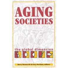Aging Societies: The Global Dimension Paperback, Brookings Institution Press