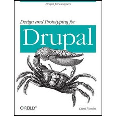Design and Prototyping for Drupal: Drupal for Designers Paperback, O'Reilly Media