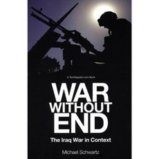 War Without End: The Iraq War in Context Paperback, Haymarket Books