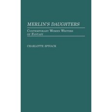 Merlin's Daughters: Contemporary Women Writers of Fantasy Hardcover, Greenwood