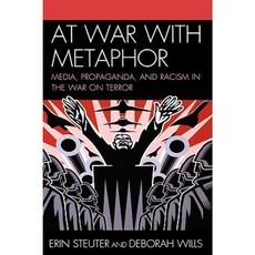 At War with Metaphor: Media Propaganda and Racism in the War on Terror Hardcover, Lexington Books