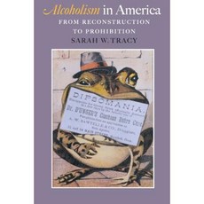 Alcoholism in America: From Reconstruction to Prohibition Paperback, Johns Hopkins University Press
