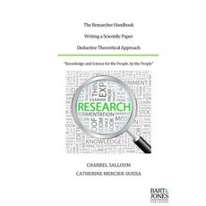 The Researcher Handbook Writing a Scientific Paper: Deductive Theoretical Approach Paperback, Bart & Jones Publishers