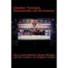 Liberation Theologies Postmodernity and the Americas Paperback, Routledge