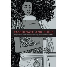 Passionate and Pious: Religious Media and Black Women's Sexuality Hardcover, Duke University Press