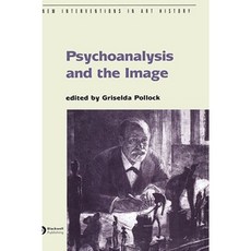 Psychoanalysis and the Image: Transdisciplinary Perspectives Hardcover, Wiley-Blackwell