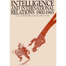 Intelligence and International Relations 1900-1945 Paperback, Liverpool University Press
