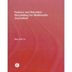 Feature and Narrative Storytelling for Multimedia Journalists Hardcover, Focal Press