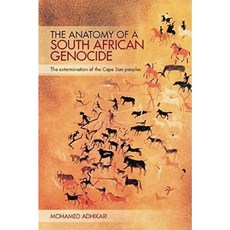 The Anatomy of a South African Genocide: The Extermination of the Cape San Peoples Paperback, Ohio University Press