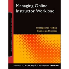 Managing Online Instructor Workload: Strategies for Finding Balance and Success Paperback, Jossey-Bass