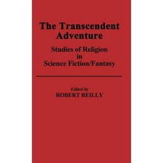 The Transcendent Adventure: Studies of Religion in Science Fiction/Fantasy Hardcover, Praeger