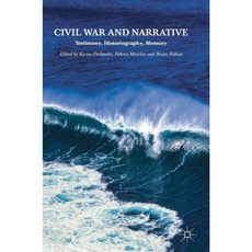 Civil War and Narrative: Testimony Historiography Memory Hardcover, Palgrave MacMillan