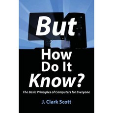 But How Do It Know?, John C Scott