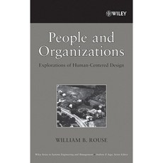 People and Organizations: Explorations of Human-Centered Design Hardcover, Wiley-Interscience