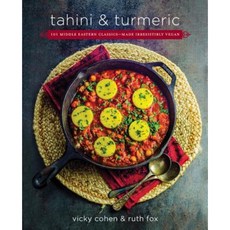 Tahini and Turmeric: 101 Middle Eastern Classics--Made Irresistibly Vegan Hardcover, Da Capo Lifelong Books