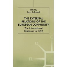 The External Relations of the European Community: The International Response to 1992 Hardcover, Palgrave MacMillan