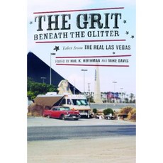 Grit Beneath the Glitter: Tales from the Real Las Vegas Paperback, University of California Press