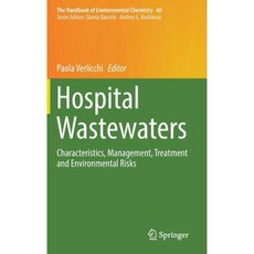 Hospital Wastewaters: Characteristics Management Treatment and Environmental Risks Hardcover, Springer