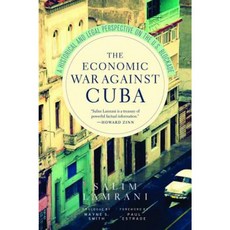 The Economic War Against Cuba: A Historical and Legal Perspective on the U.S. Blockade Paperback, Monthly Review Press