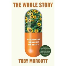 The Whole Story: Alternative Medicine on Trial? Paperback, Palgrave MacMillan