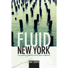 Fluid New York: Cosmopolitan Urbanism and the Green Imagination Paperback, Duke University Press