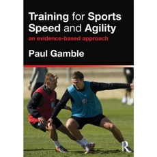 Training for Sports Speed and Agility: An Evidence-Based Approach Paperback, Routledge