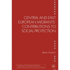 Central and East European Migrants' Contributions to Social Protection Hardcover, Palgrave MacMillan