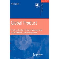 Global Product: Strategy Product Lifecycle Management and the Billion Customer Question Hardcover, Springer
