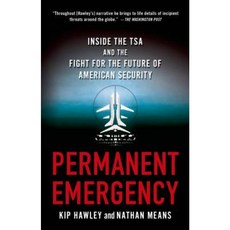 Permanent Emergency: Inside the TSA and the Fight for the Future of American Security Paperback, Palgrave MacMillan