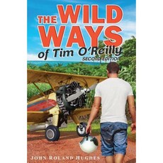 The Wild Ways of Tim O'Reilly Paperback, Allswell Publishing Co.