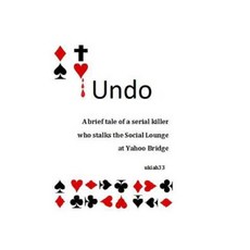 Undo: A Brief Tale of a Serial Killer Who Stalks the Social Lounge of Yahoo Bridge Paperback, Createspace