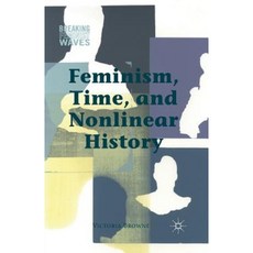 Feminism Time and Nonlinear History Paperback, Palgrave MacMillan