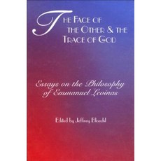 The Face of the Other and the Trace of God: Essays on the Philosophy of Emmanuel Levinas Hardcover, Fordham University Press