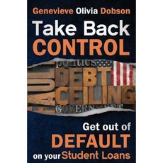 Take Back Control: Get Out of Default on Your Student Loans Paperback, Createspace
