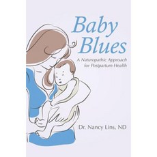 Baby Blues: A Naturopathic Approach for Postpartum Health Paperback, Balboa Press