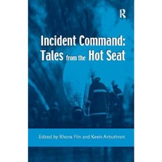Incident Command: Tales from the Hot Seat Paperback, Routledge