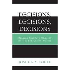 Decisions Decisions Decisions: Reading Tractate Horayot of the Babylonian Talmud Paperback, Hamilton Books