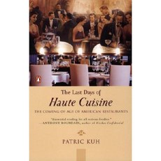 The Last Days of Haute Cuisine: The Coming of Age of American Restaurants Paperback, Penguin Books
