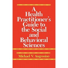 A Health Practitioner's Guide to the Social and Behavioral Sciences Hardcover, Auburn House Pub. Co.