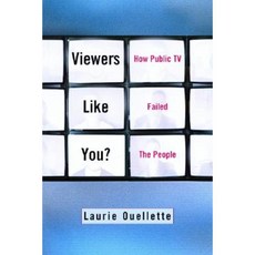 Viewers Like You: How Public TV Failed the People Paperback, Columbia University Press